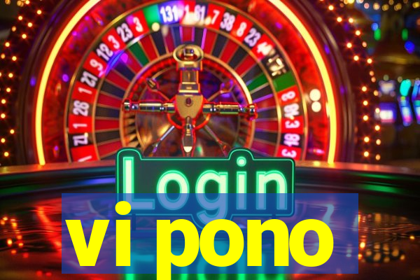 vi pono